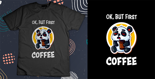 Ok, but first coffee: Süßes Panda-Design für Kaffeeliebhaber T-Shirt T-Shirt Design