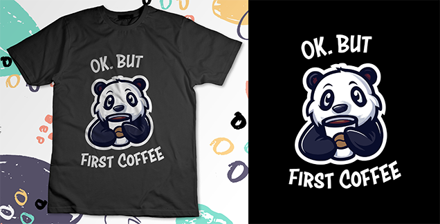 OK. But First Coffee - Süßer Pandabär braucht seinen Kaffee T-Shirt T-Shirt Design